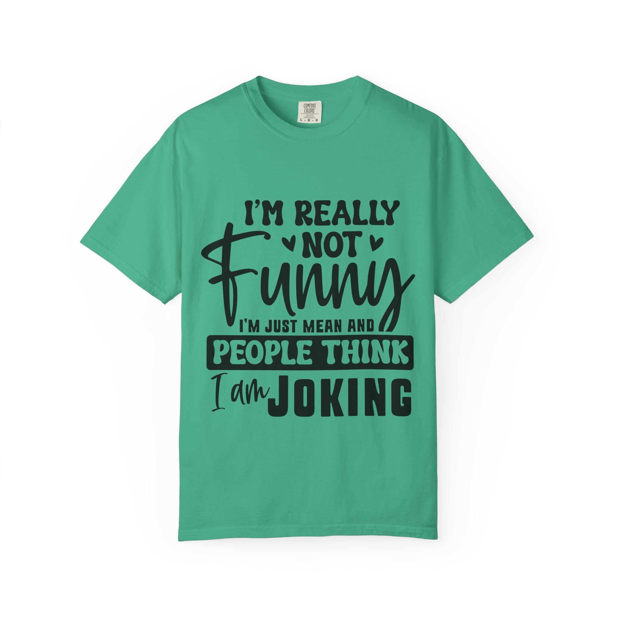 I’m Really Not Funny T‑Shirt