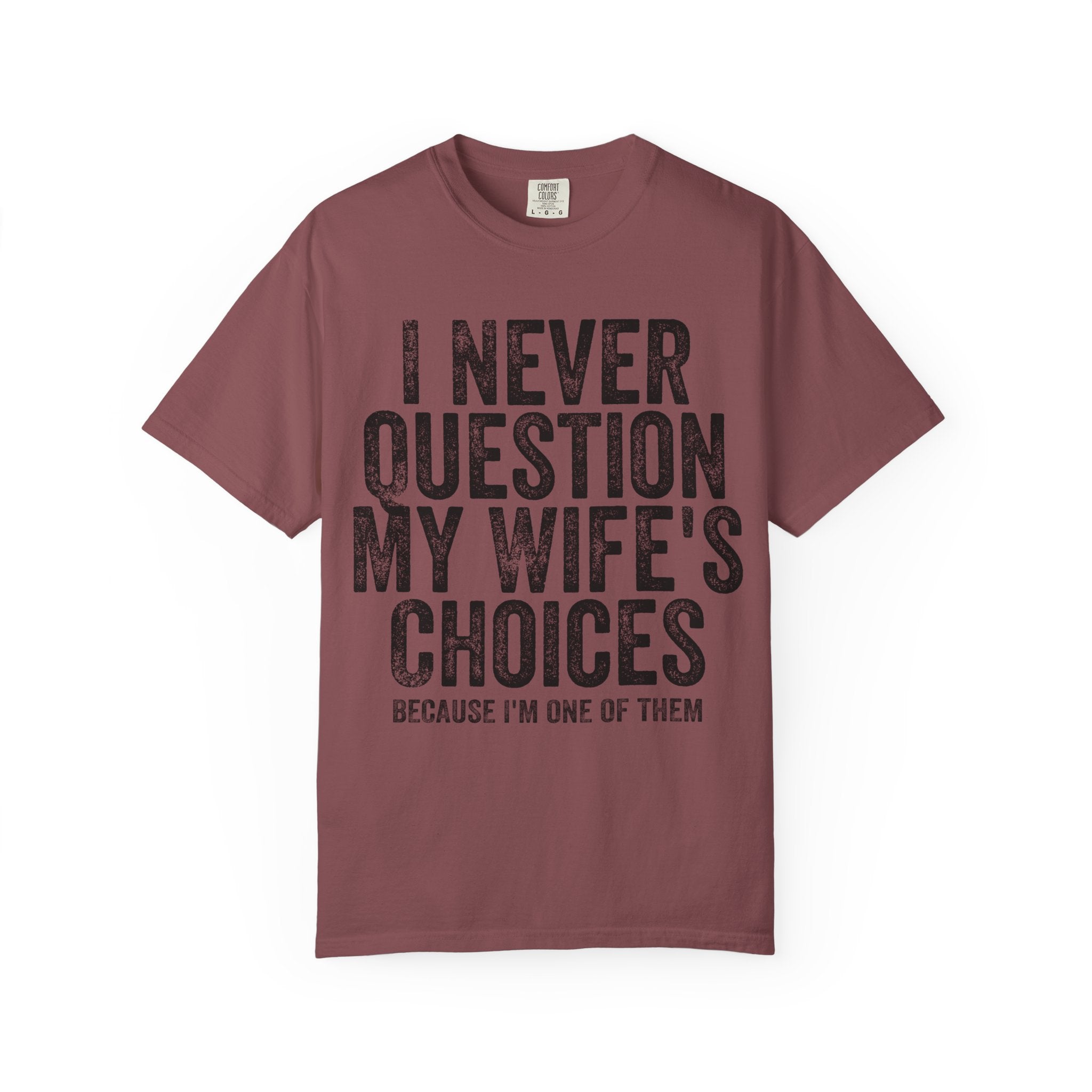 “I Never Question My Wife’s Choices "