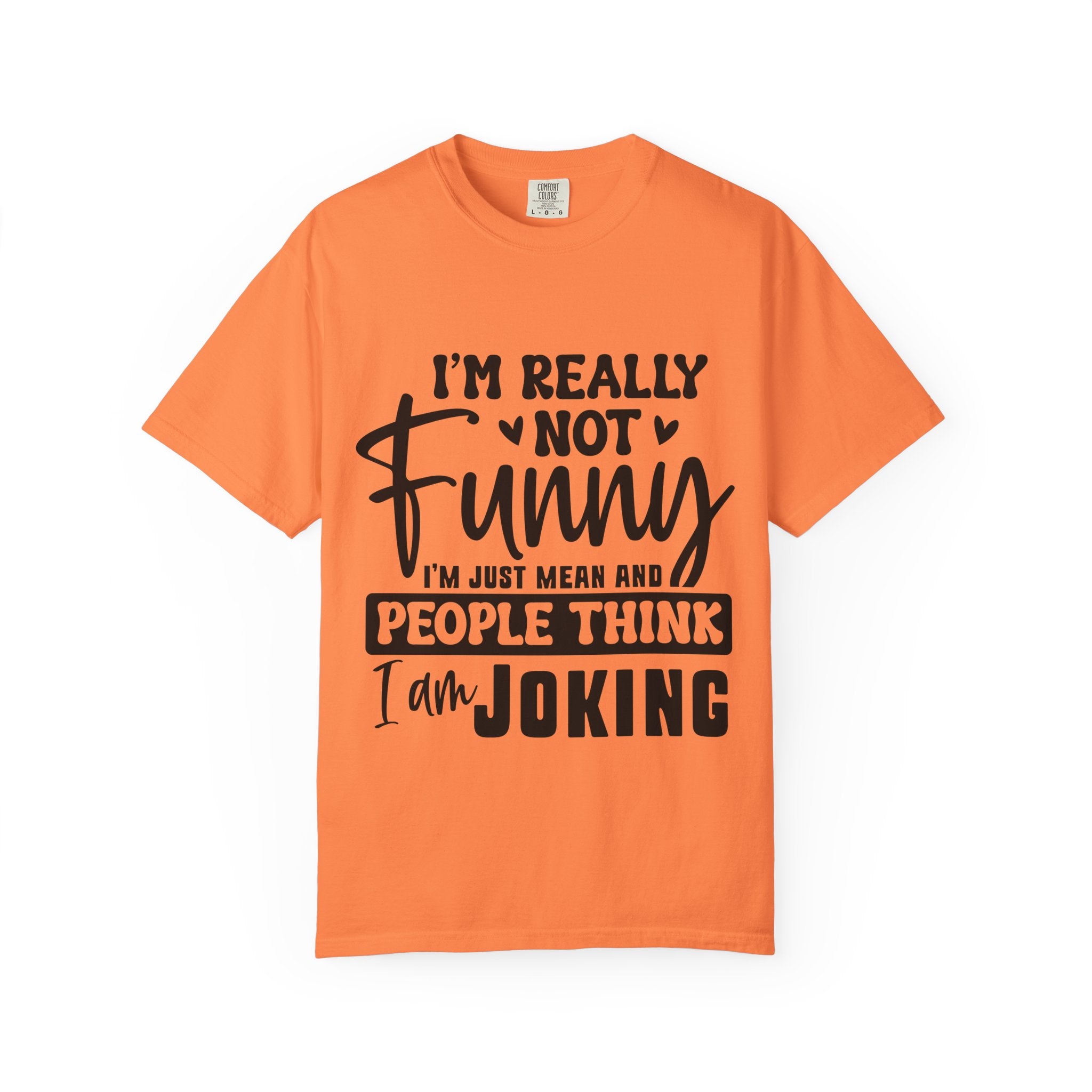 I’m Really Not Funny T‑Shirt