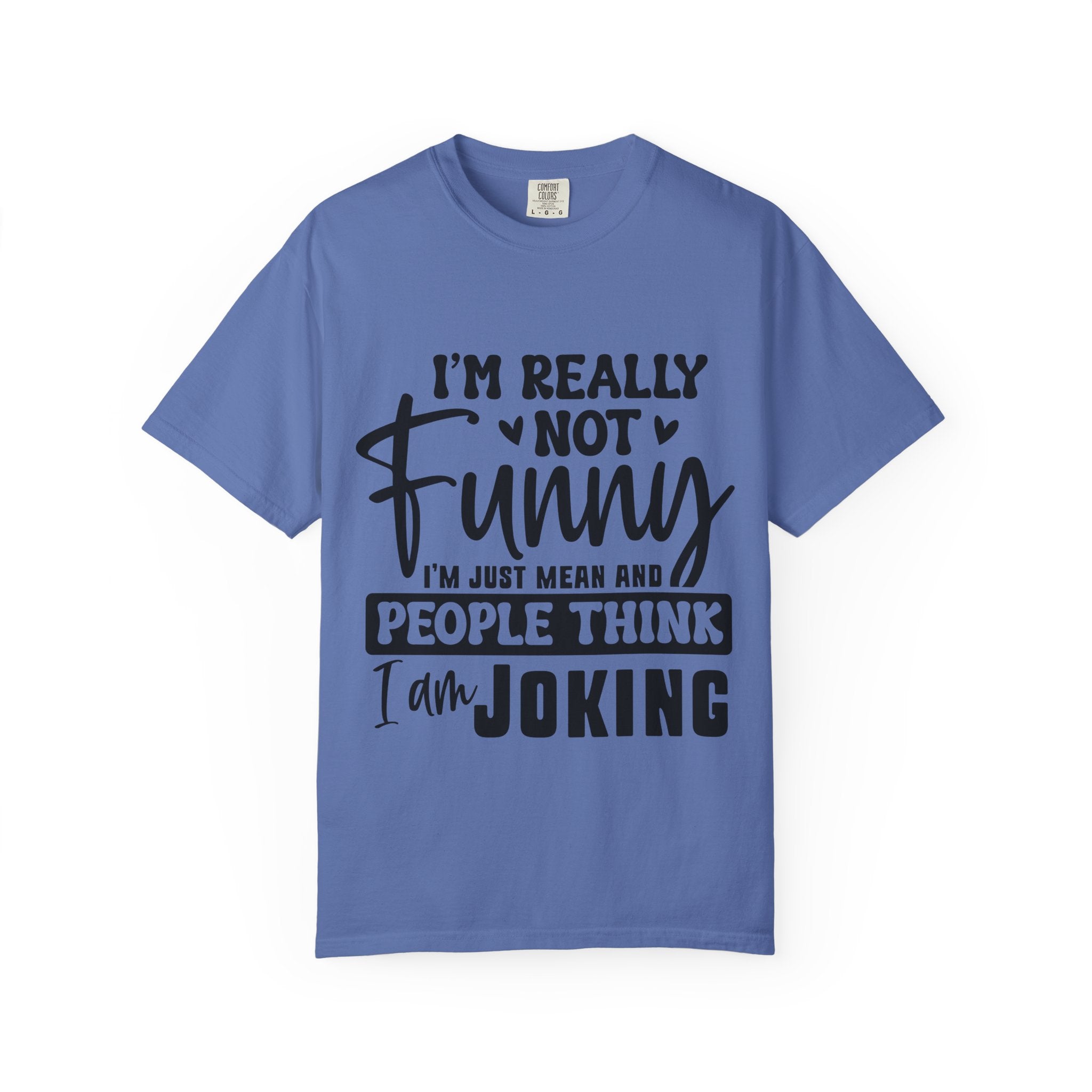 I’m Really Not Funny T‑Shirt