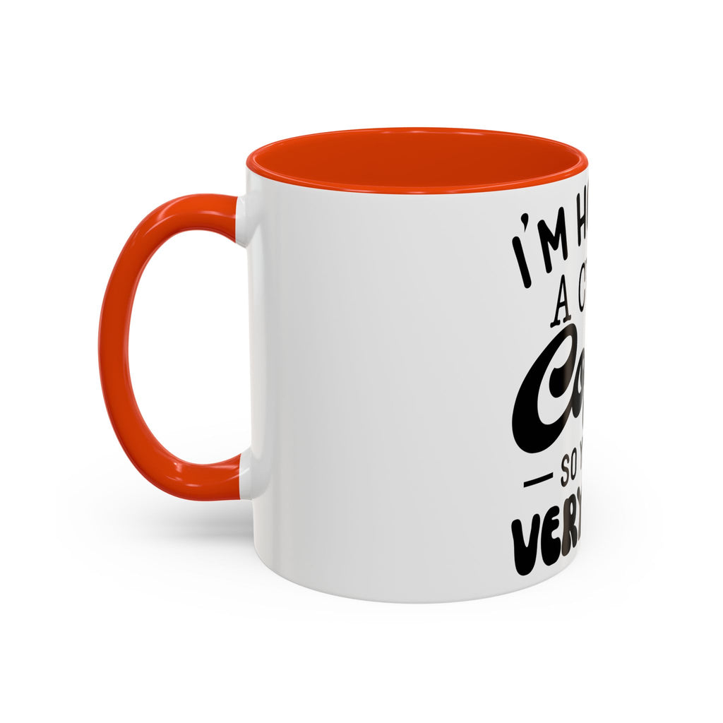 Coffee Mug - "I'm Holding