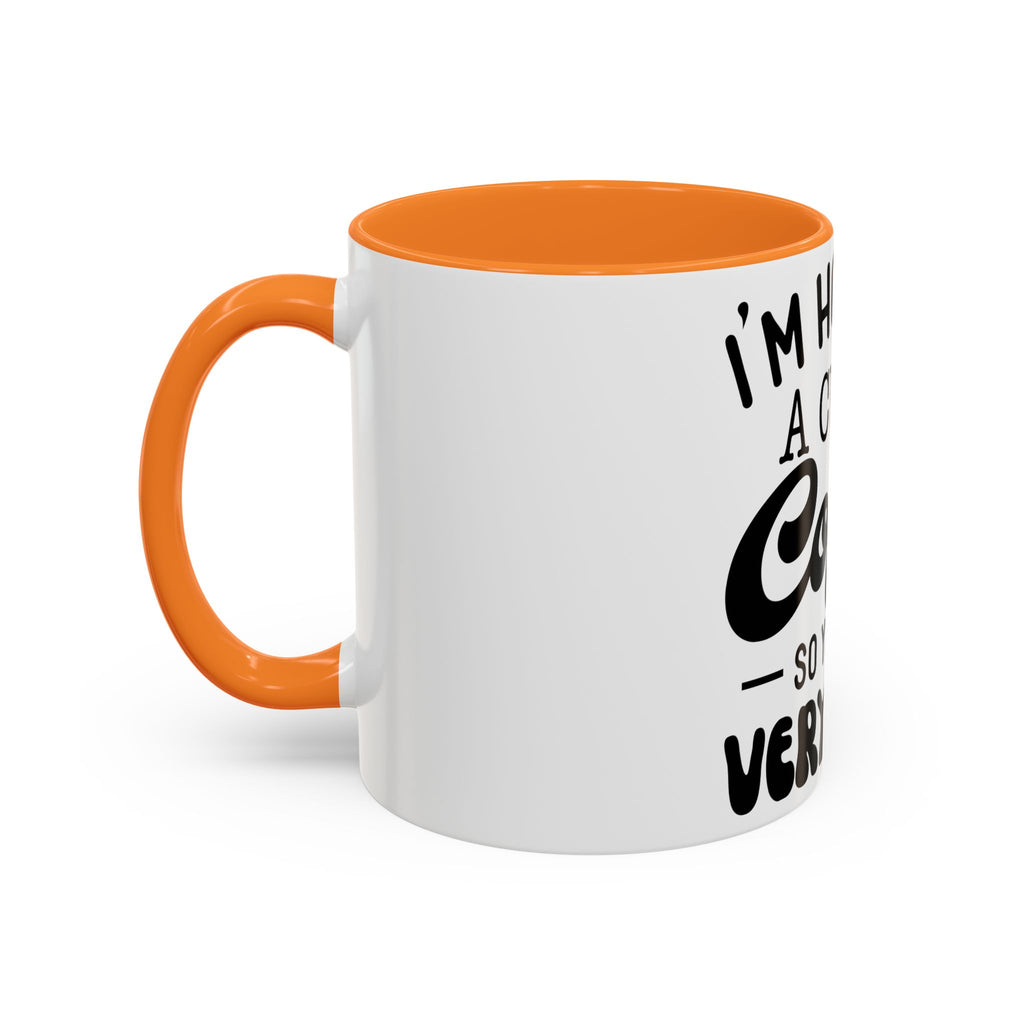 Coffee Mug - "I'm Holding