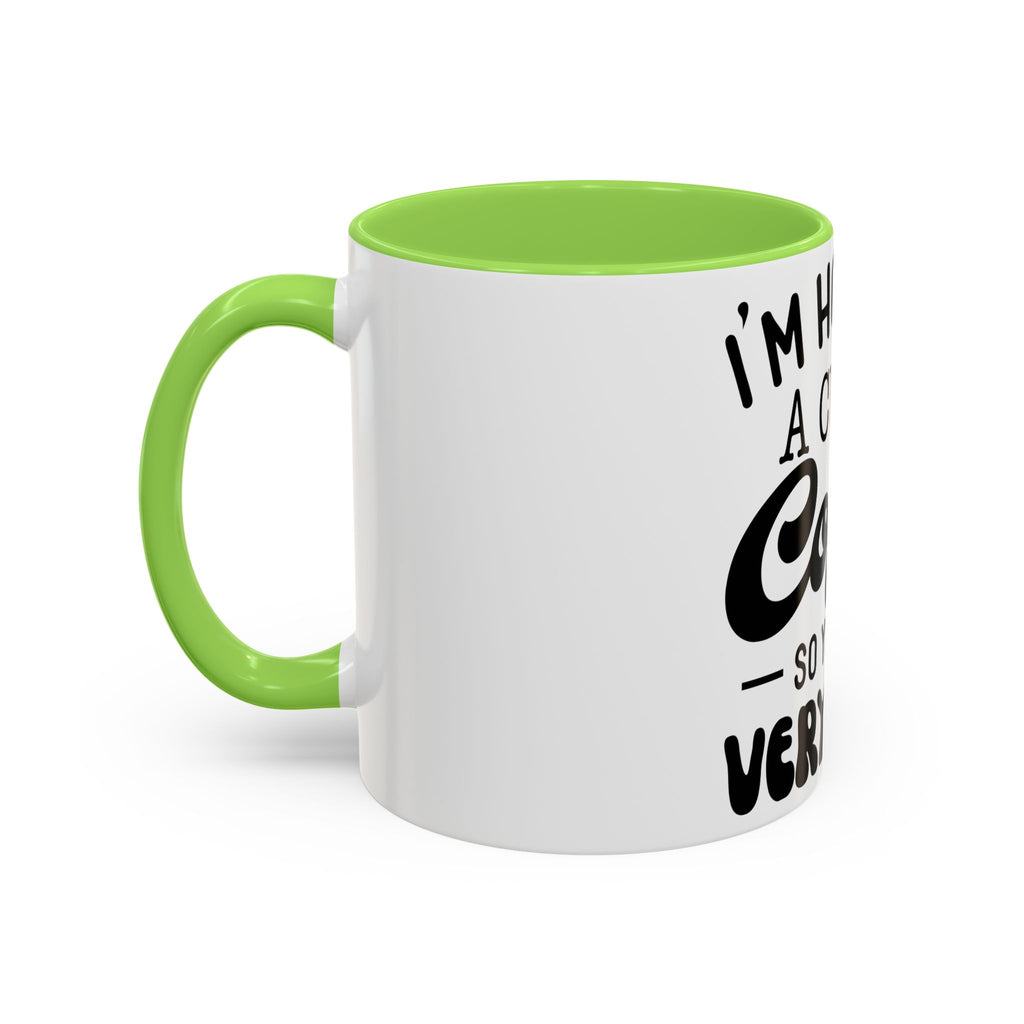 Coffee Mug - "I'm Holding