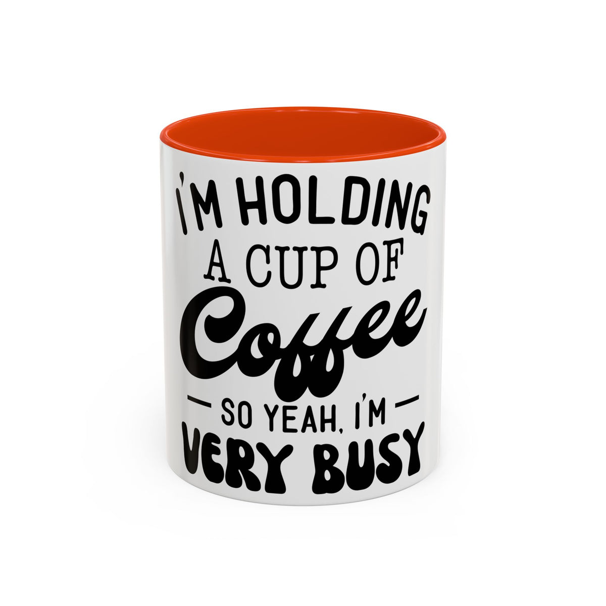 Coffee Mug - "I'm Holding