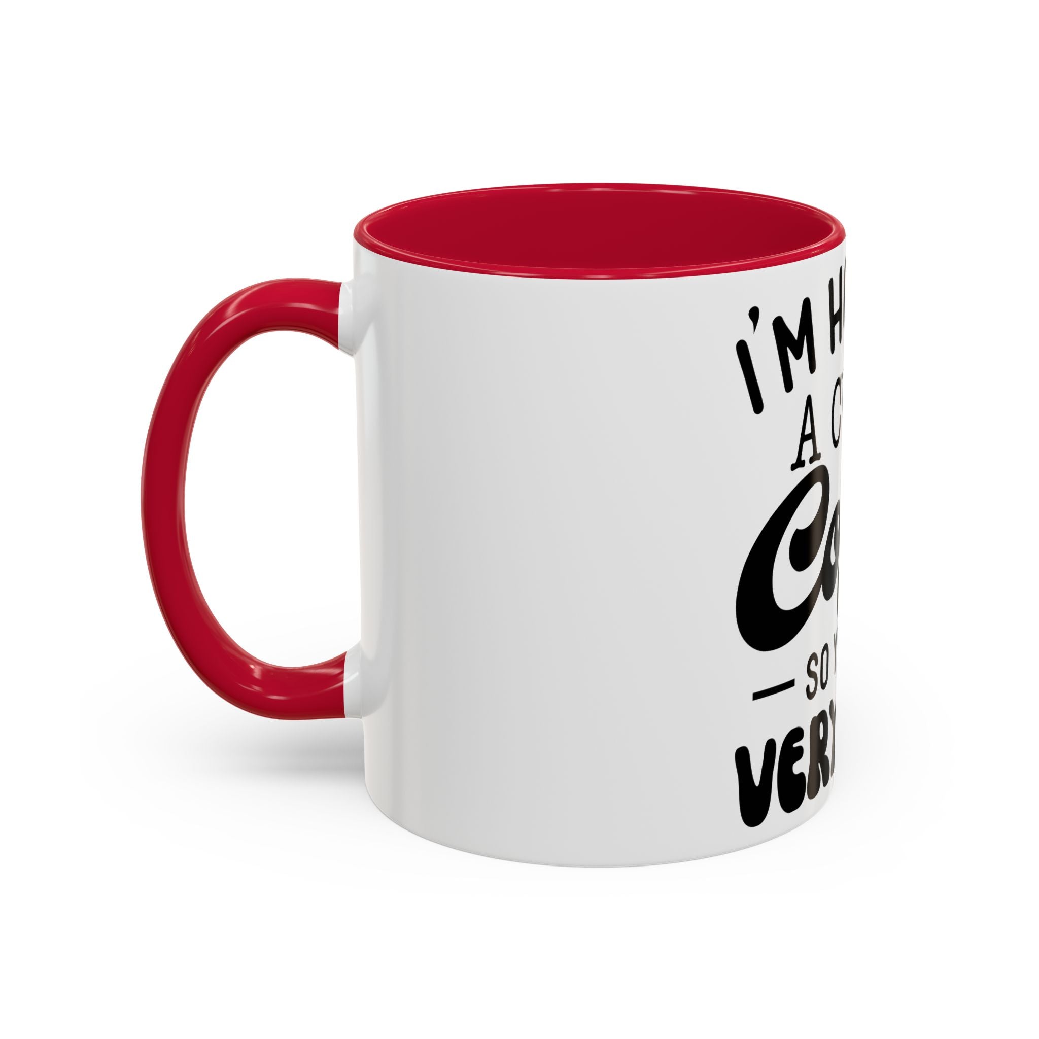 Coffee Mug - "I'm Holding
