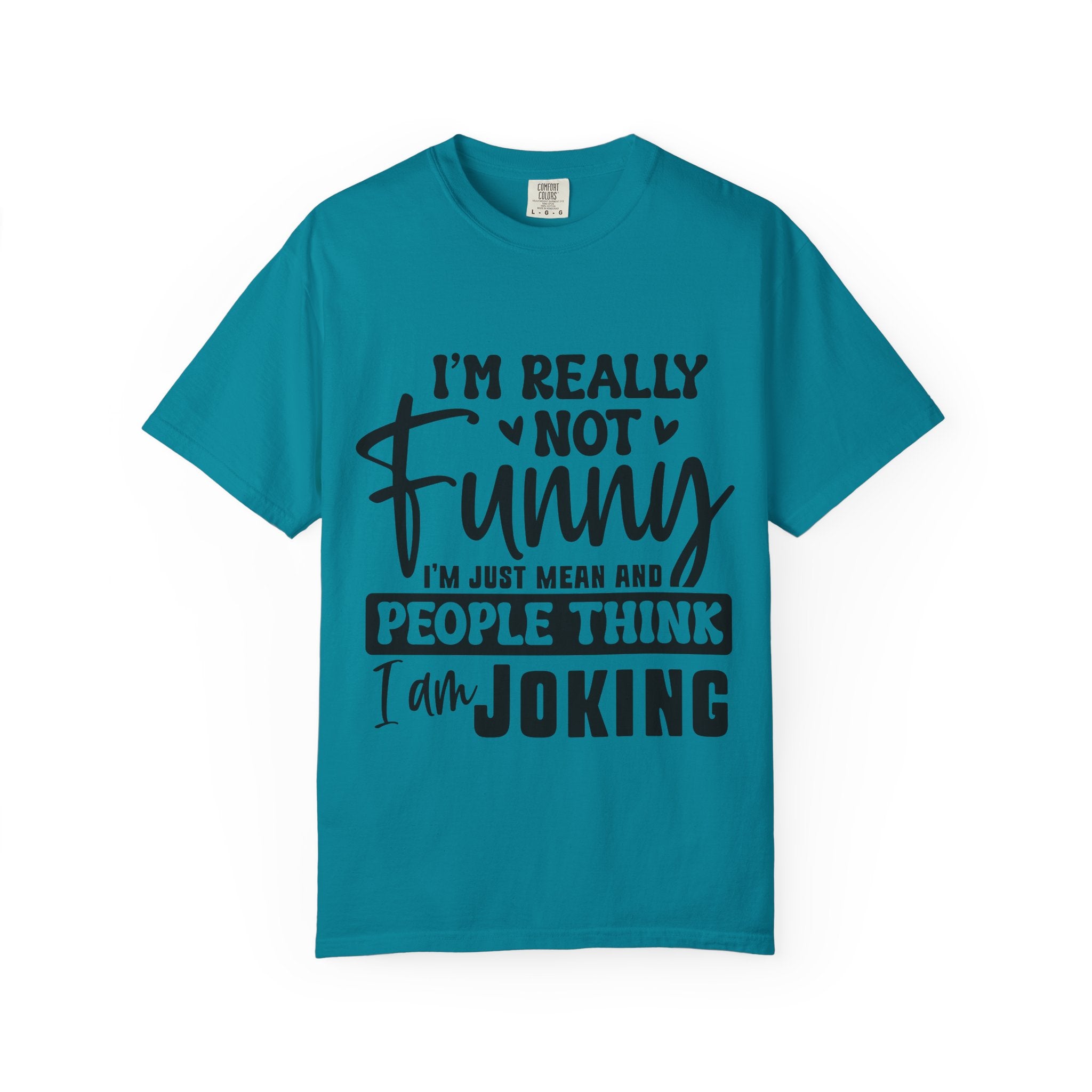 I’m Really Not Funny T‑Shirt