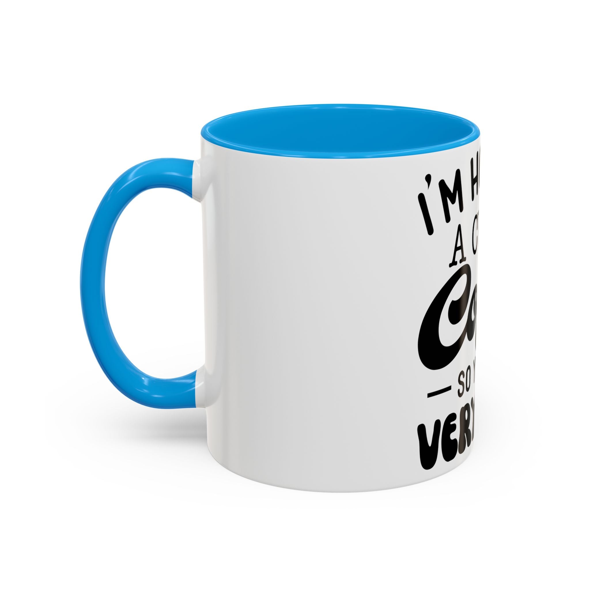 Coffee Mug - "I'm Holding