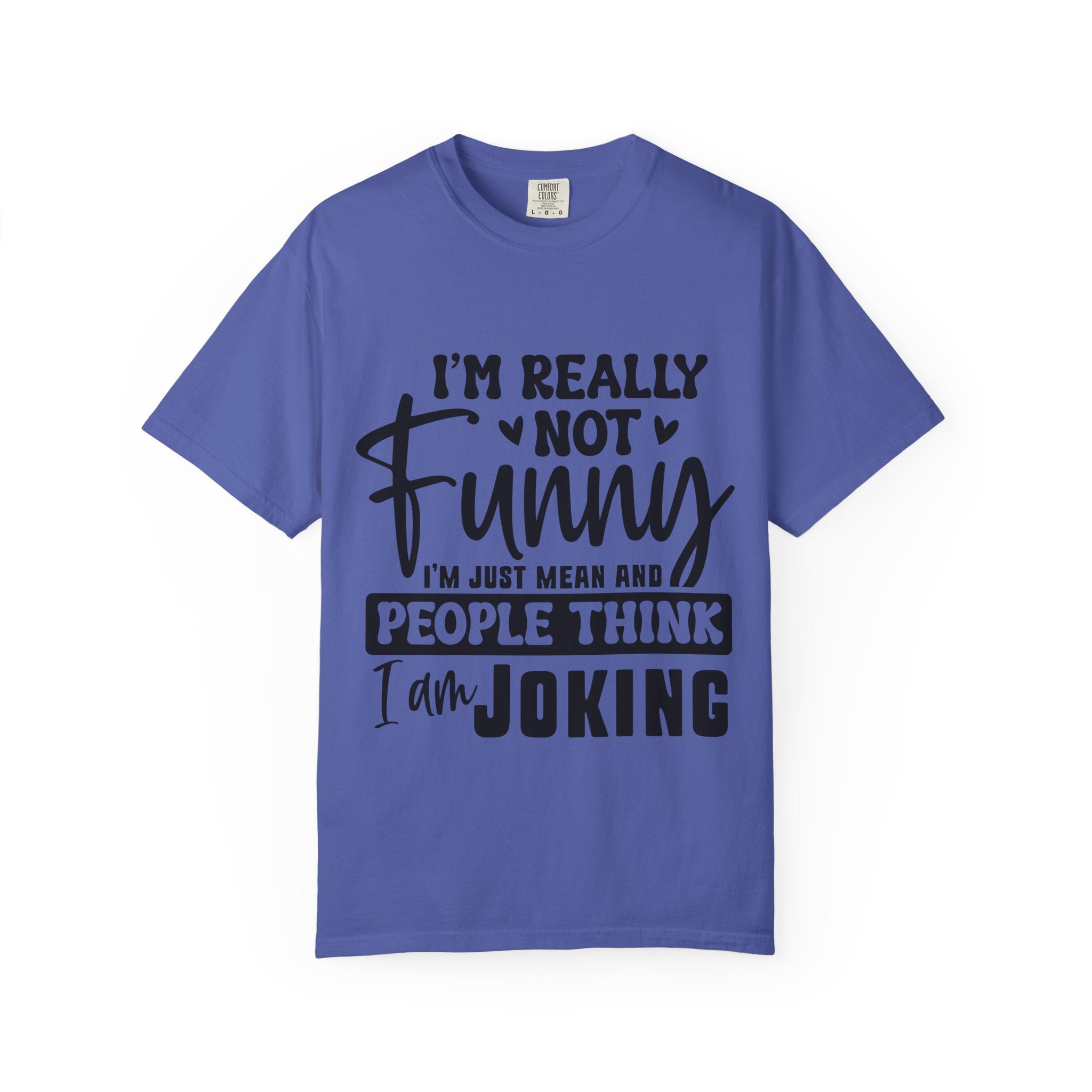 I’m Really Not Funny T‑Shirt