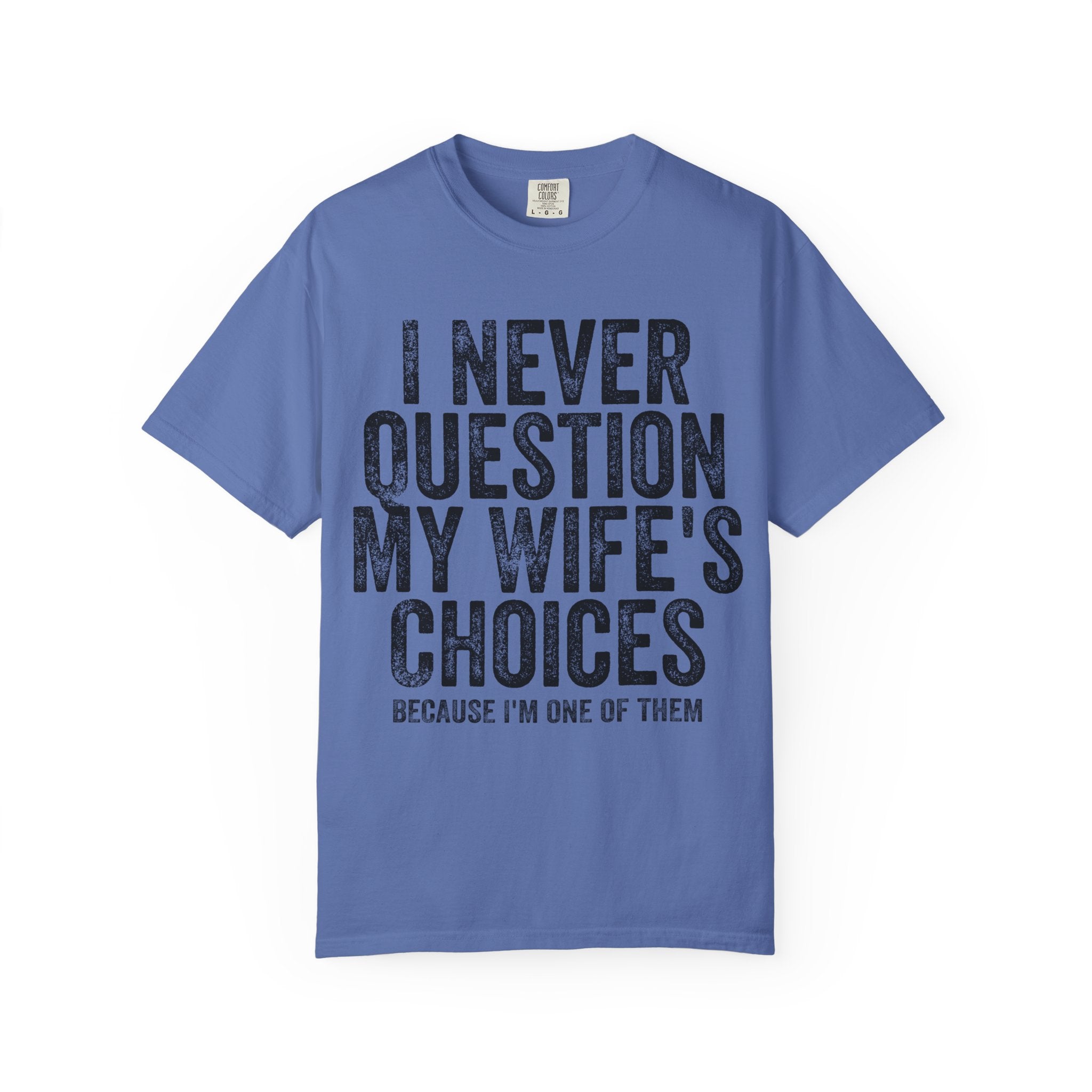 “I Never Question My Wife’s Choices "