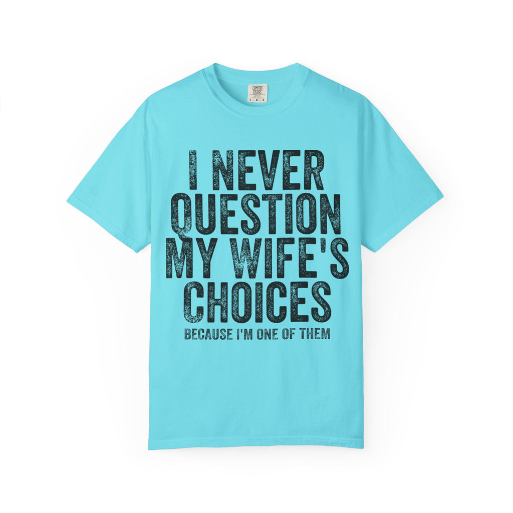 “I Never Question My Wife’s Choices "