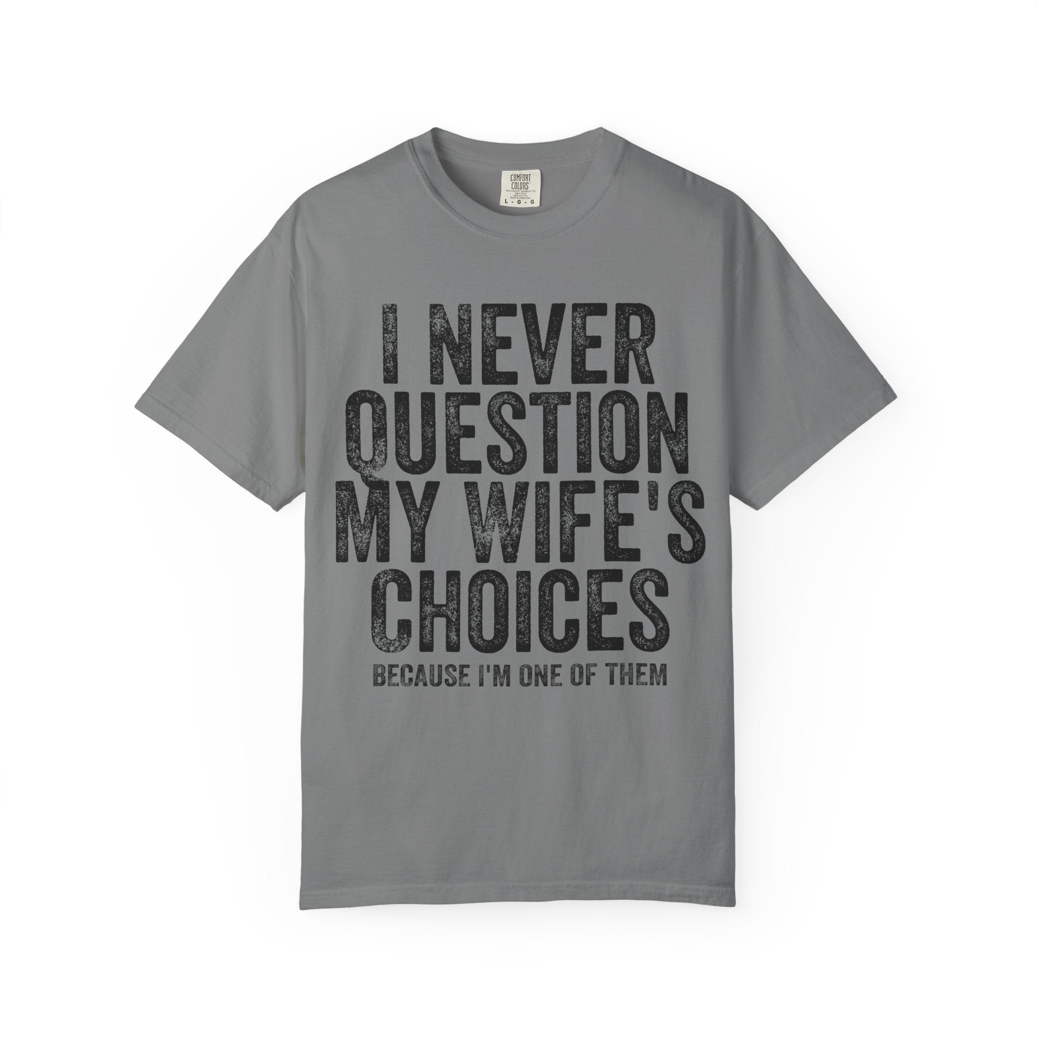 “I Never Question My Wife’s Choices "