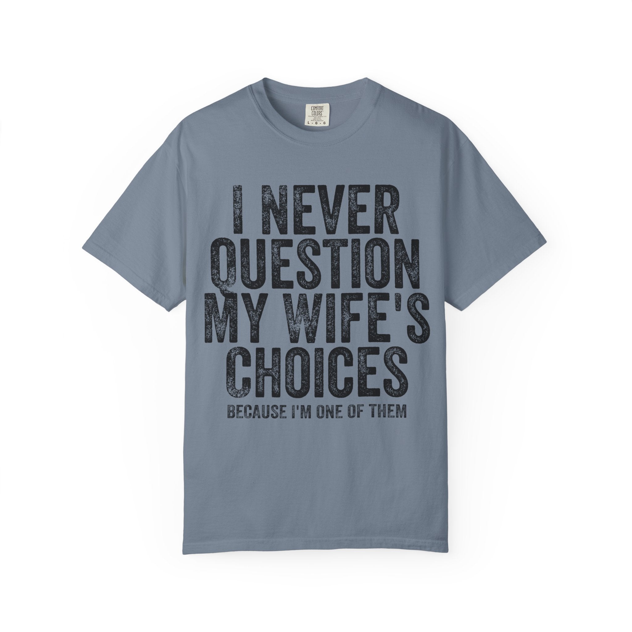 “I Never Question My Wife’s Choices "