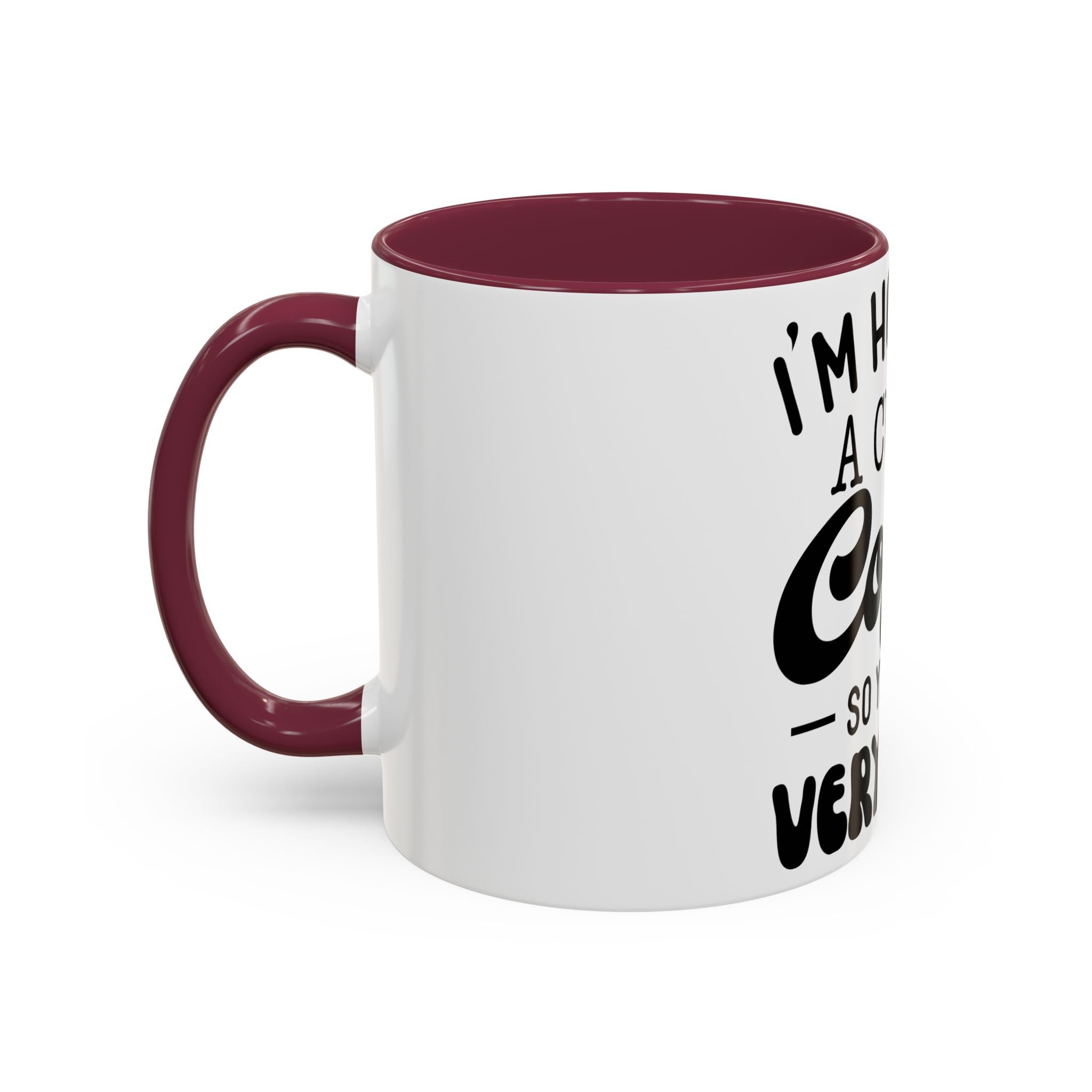 Coffee Mug - "I'm Holding