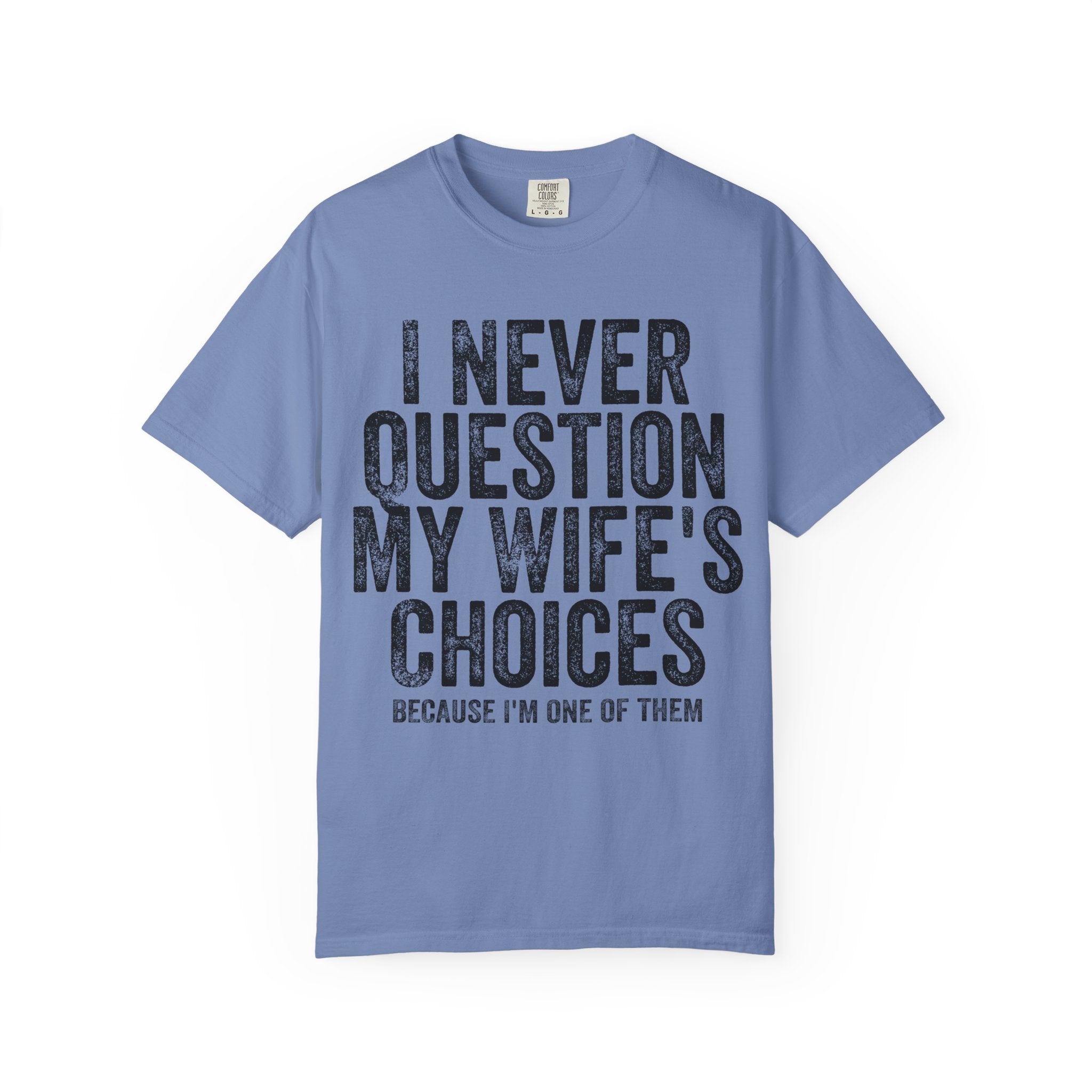 “I Never Question My Wife’s Choices "