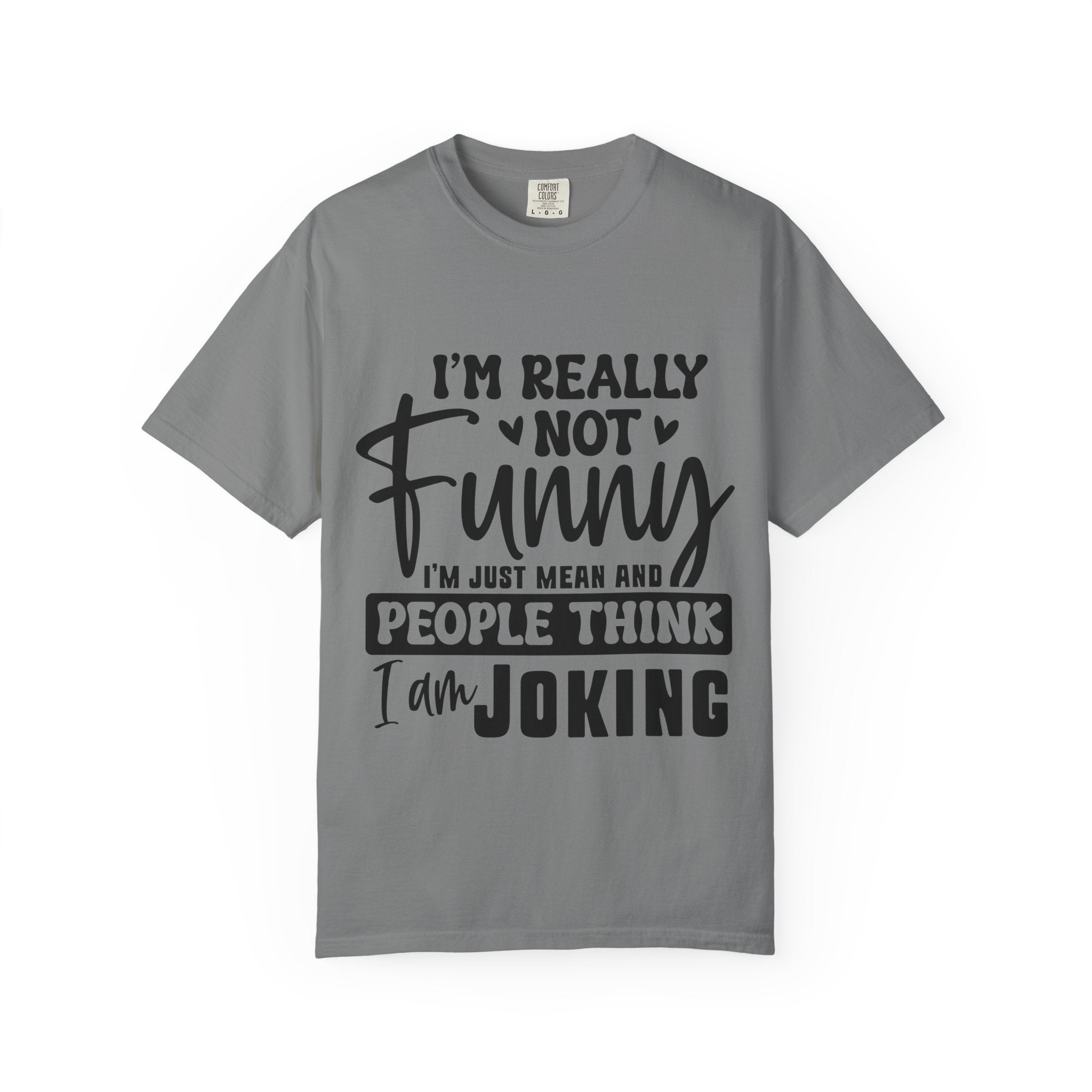 I’m Really Not Funny T‑Shirt