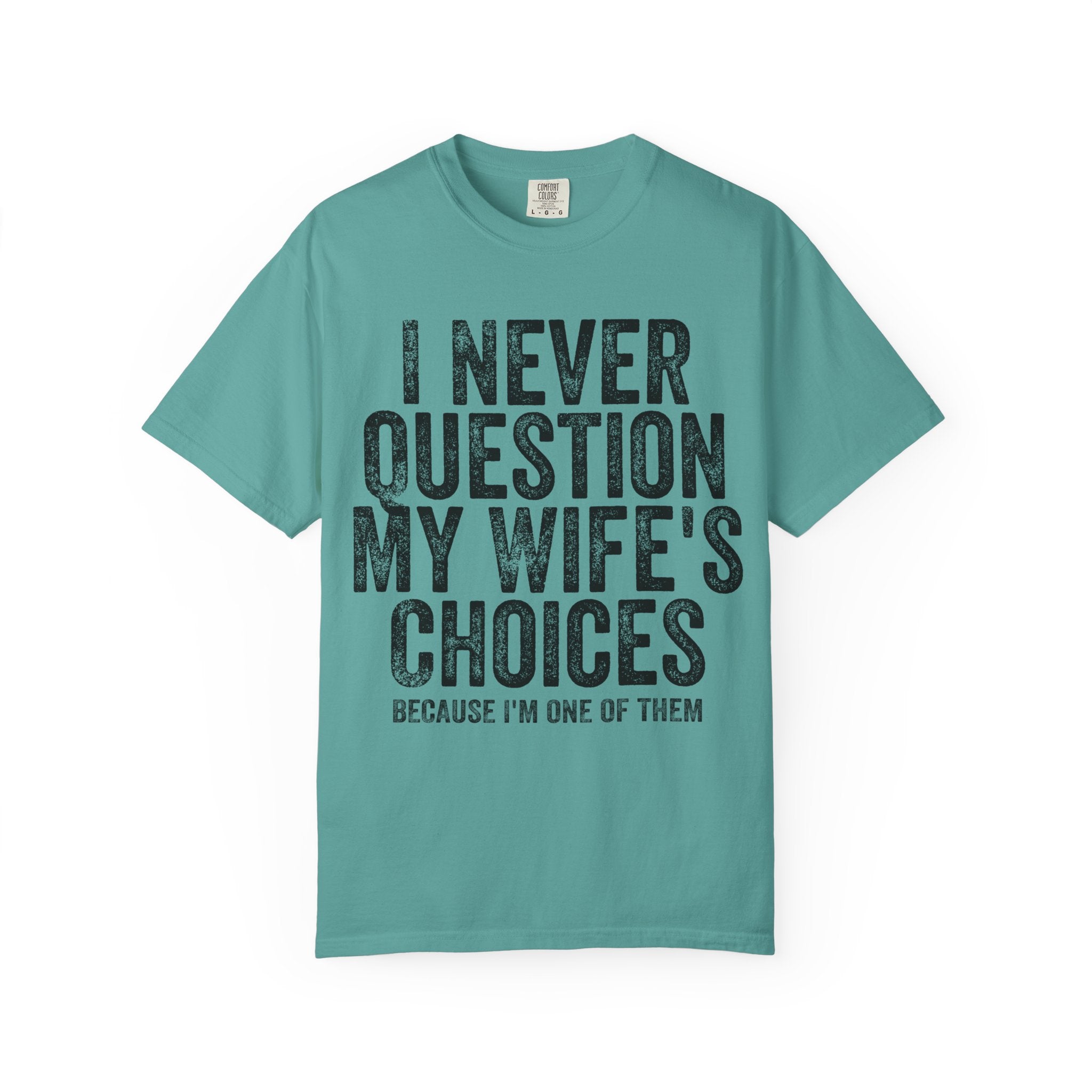 “I Never Question My Wife’s Choices "