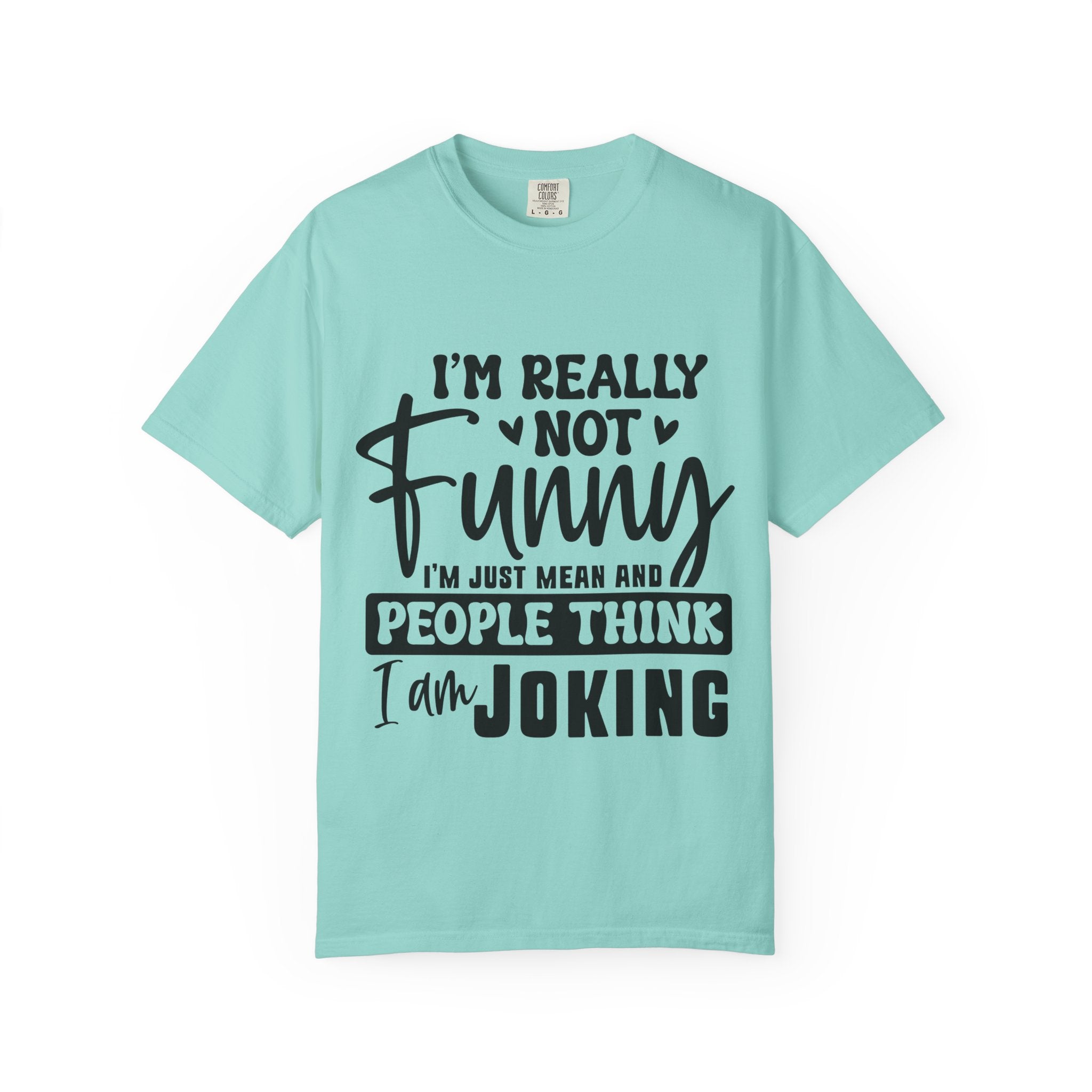 I’m Really Not Funny T‑Shirt