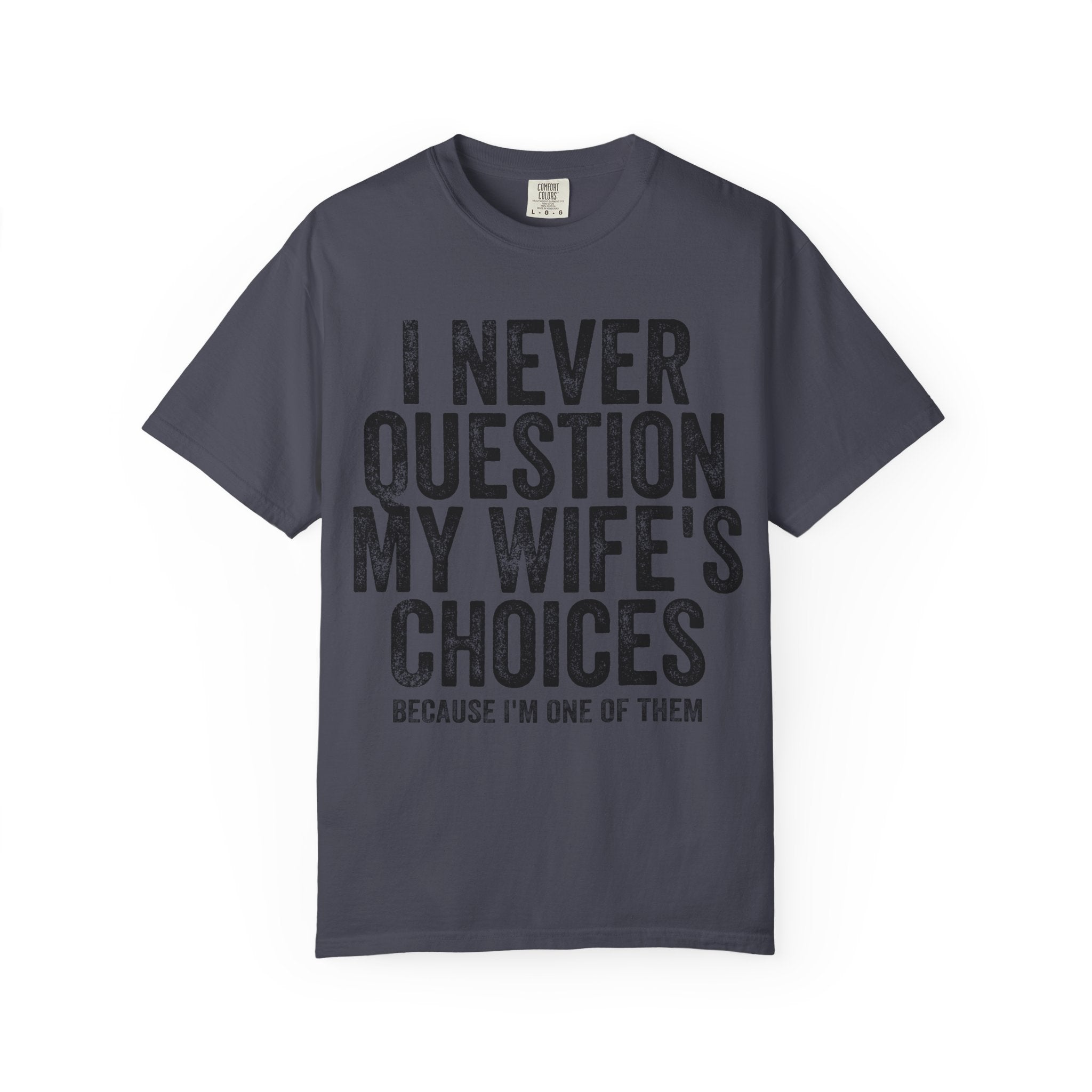 “I Never Question My Wife’s Choices "