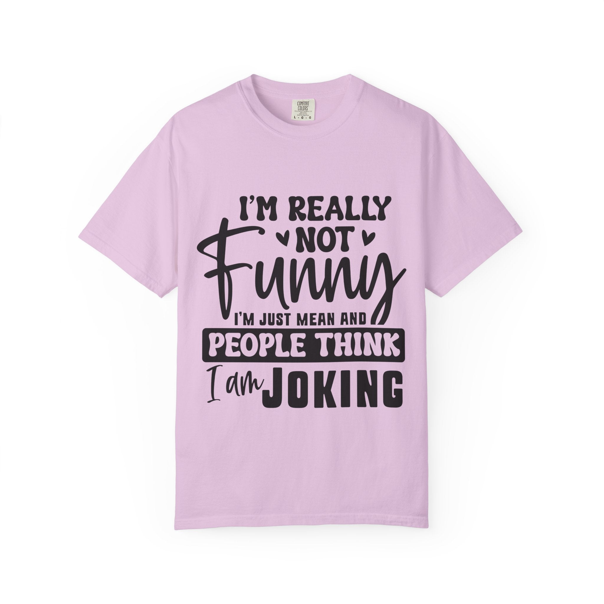 I’m Really Not Funny T‑Shirt