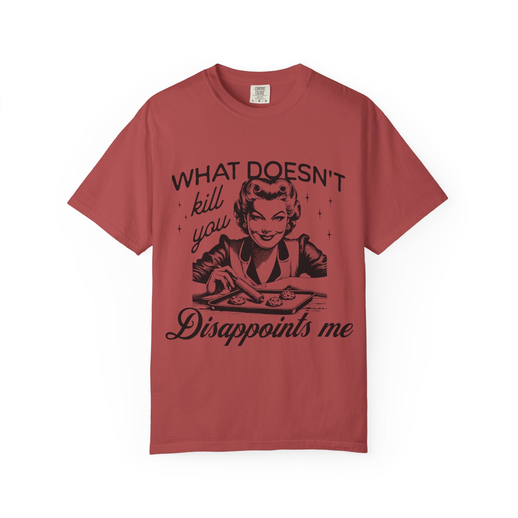 What Doesn’t Kill You Disappoints Me T-Shirt