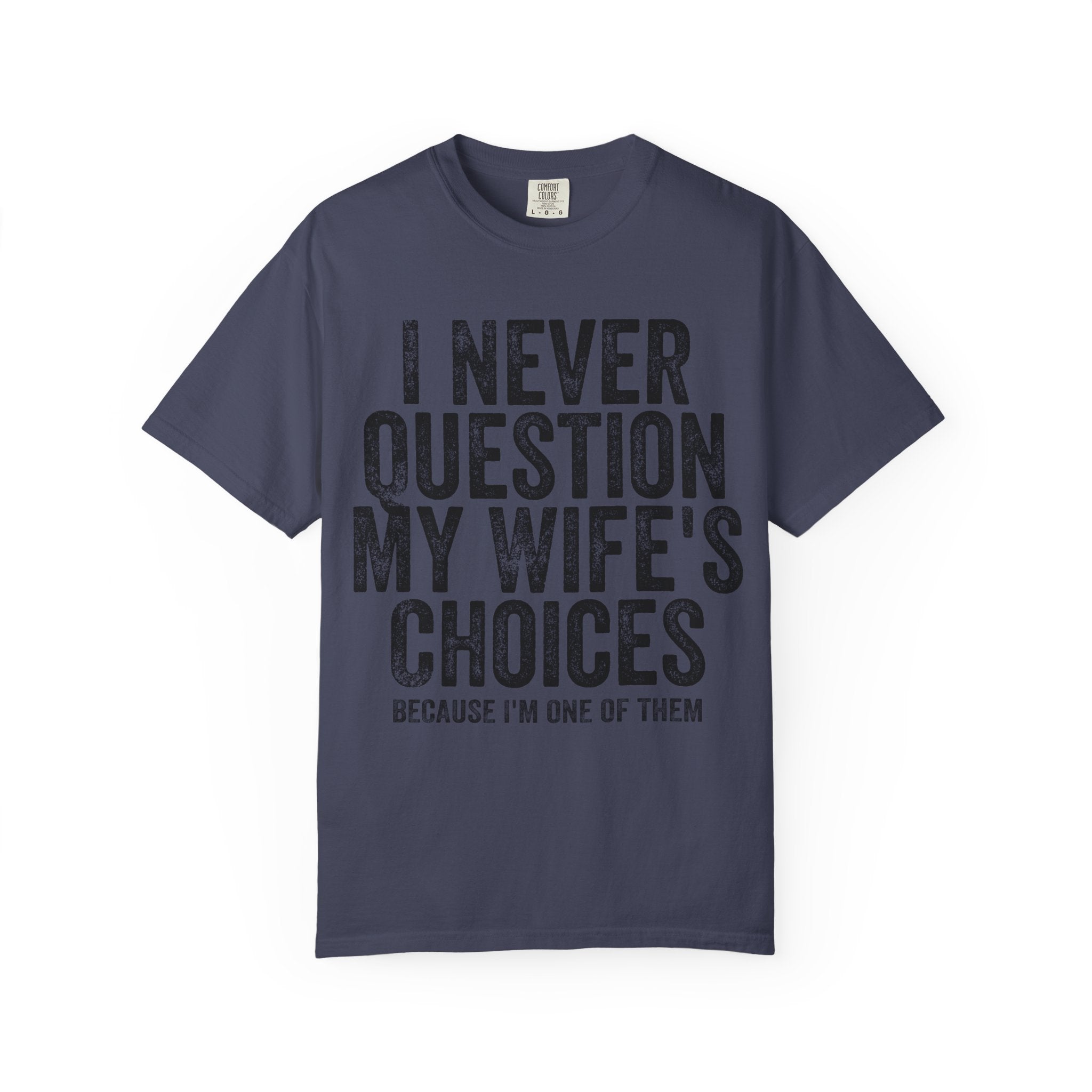 “I Never Question My Wife’s Choices "