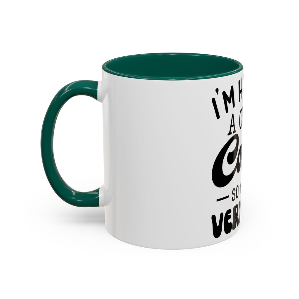 Coffee Mug - "I'm Holding