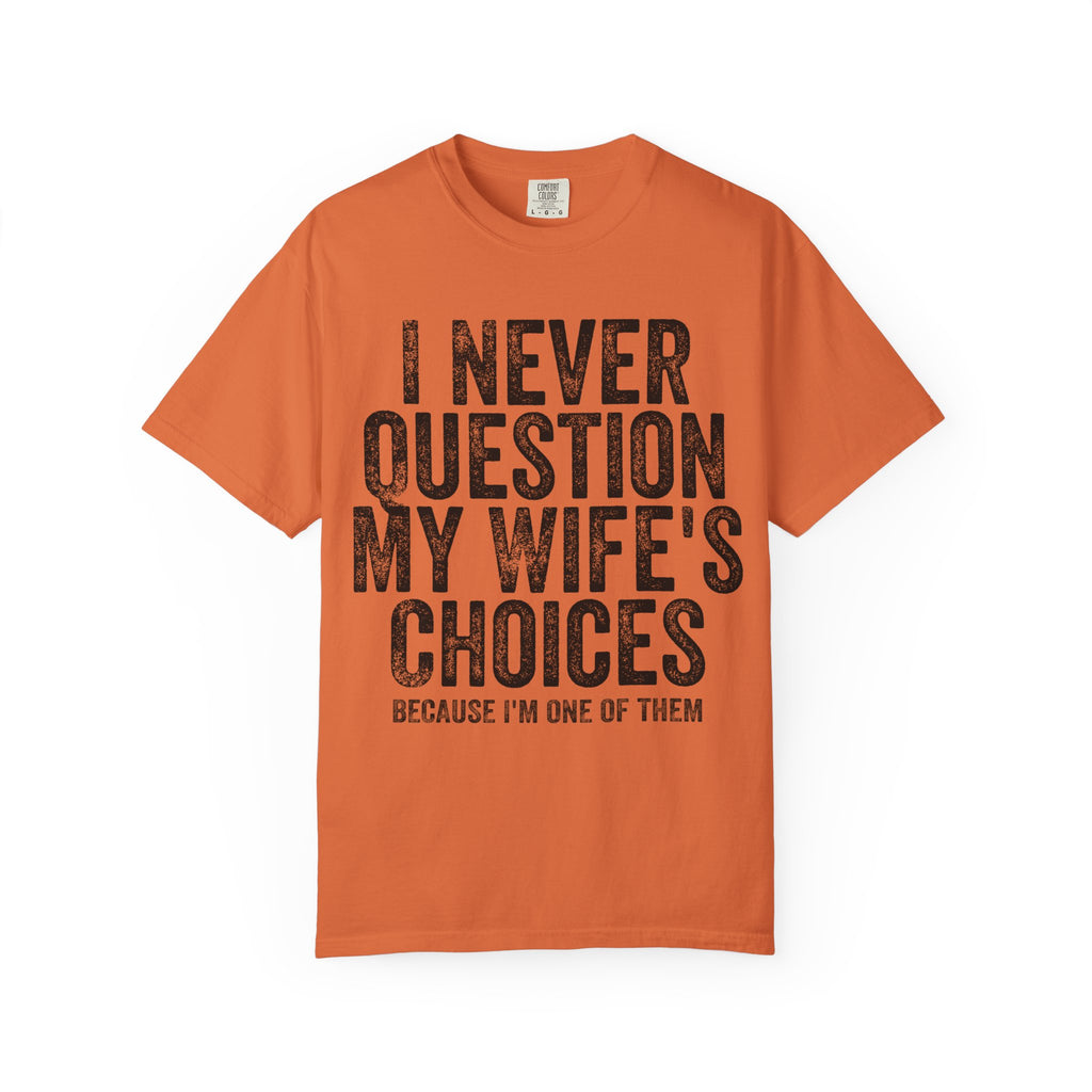 “I Never Question My Wife’s Choices "