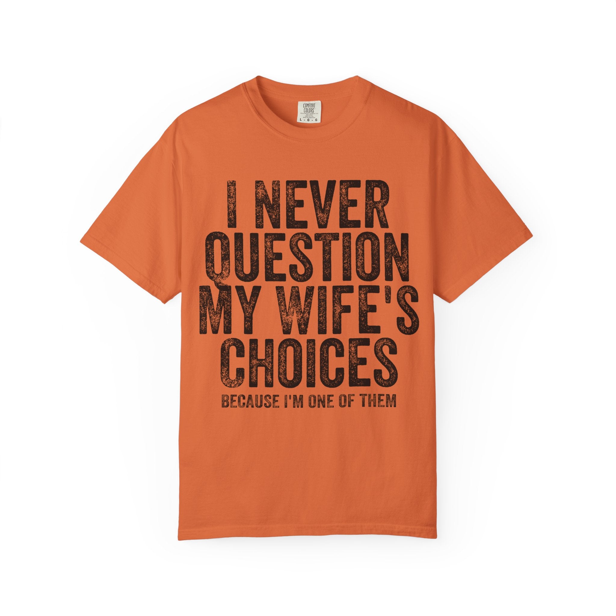 “I Never Question My Wife’s Choices "