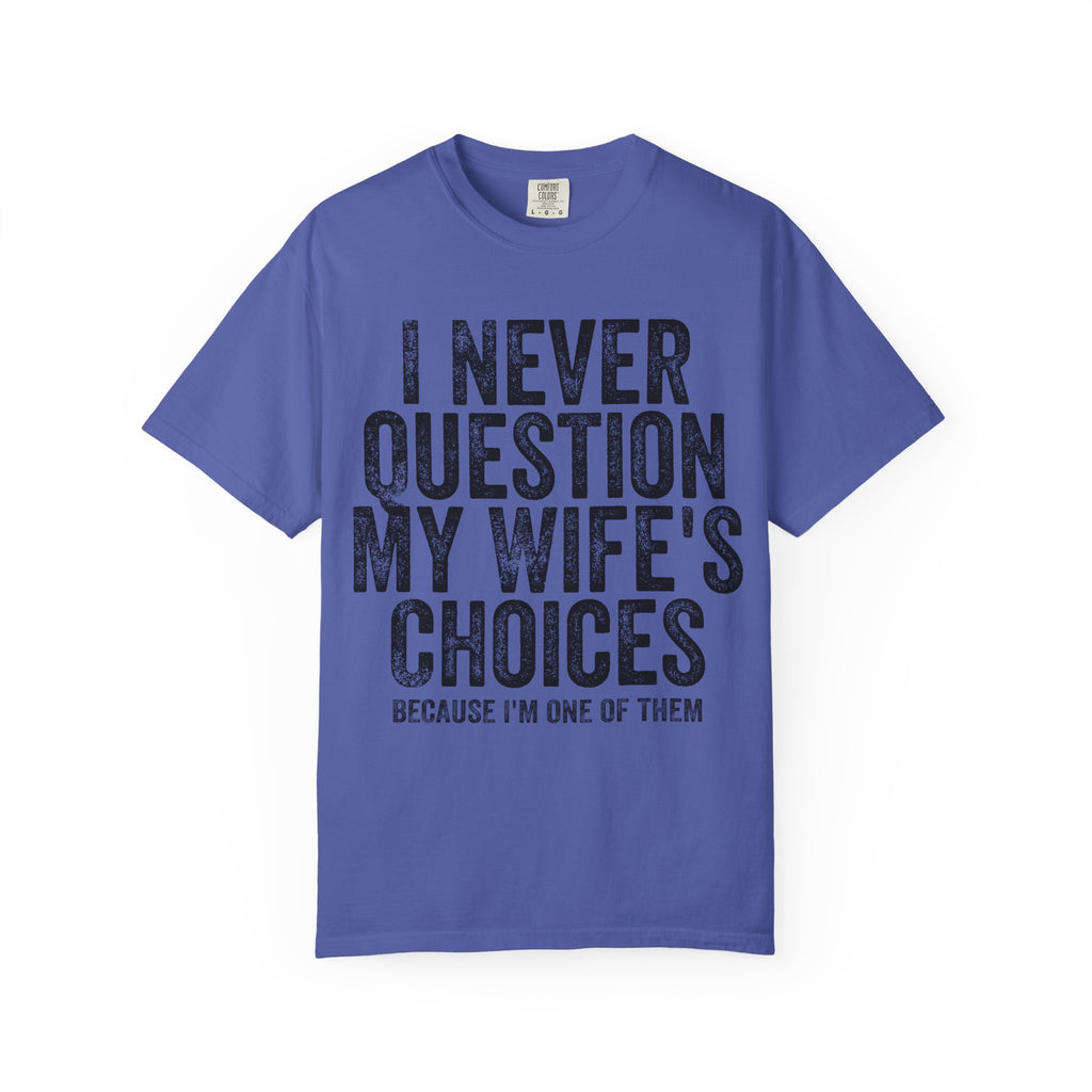 “I Never Question My Wife’s Choices "