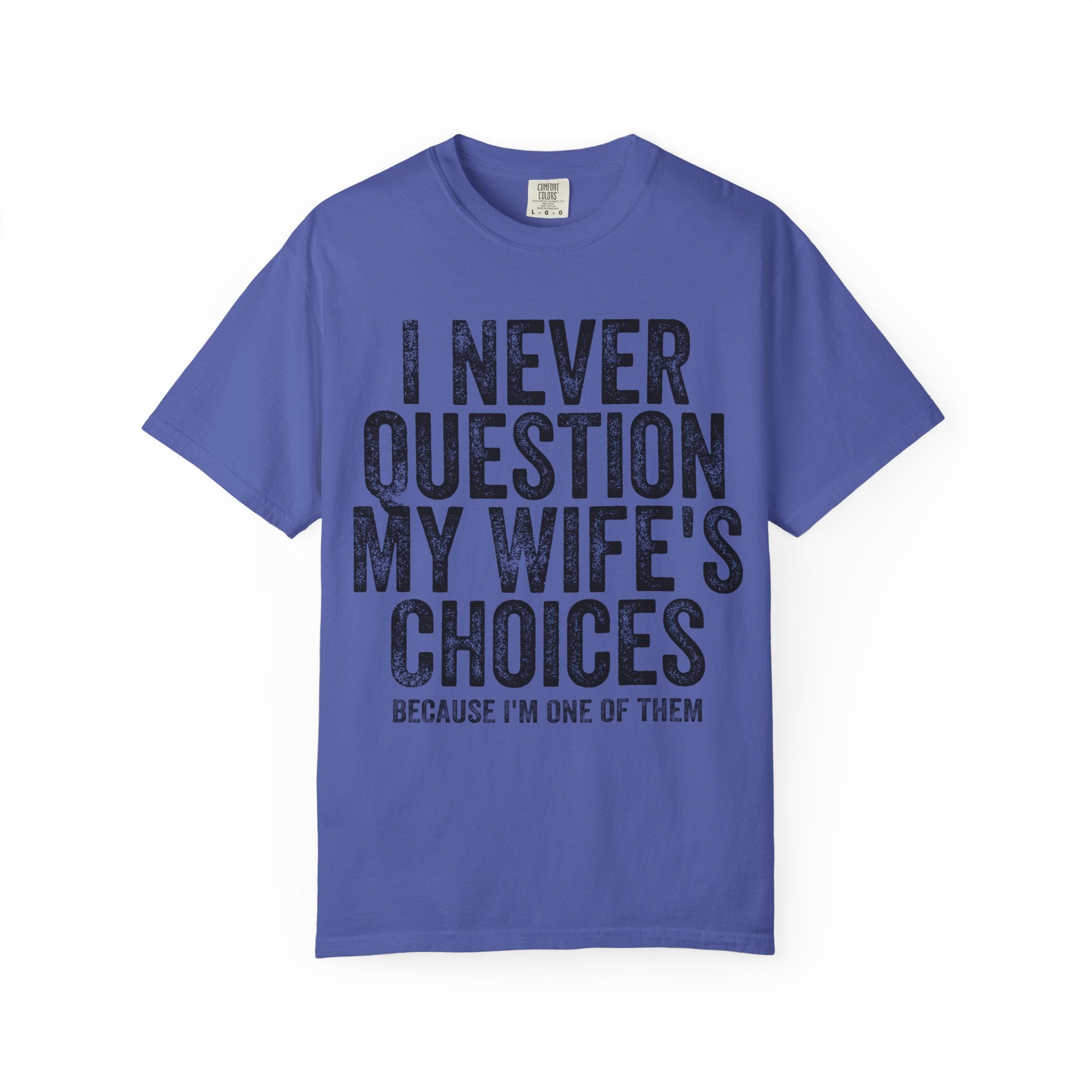 “I Never Question My Wife’s Choices "