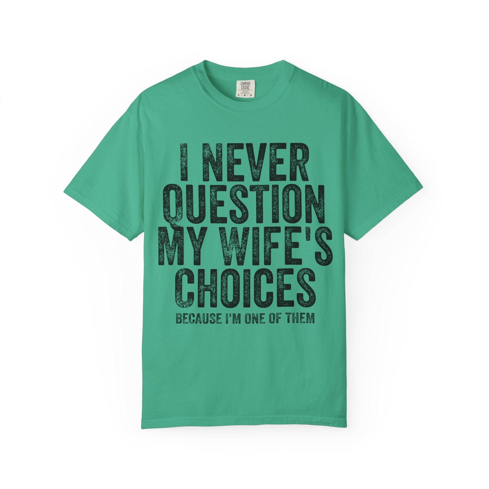 “I Never Question My Wife’s Choices "