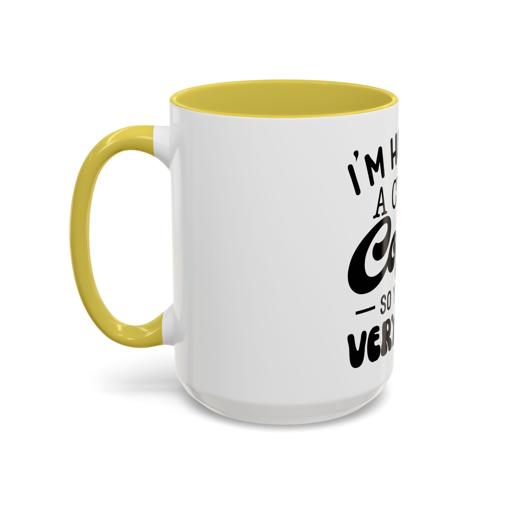 Coffee Mug - "I'm Holding