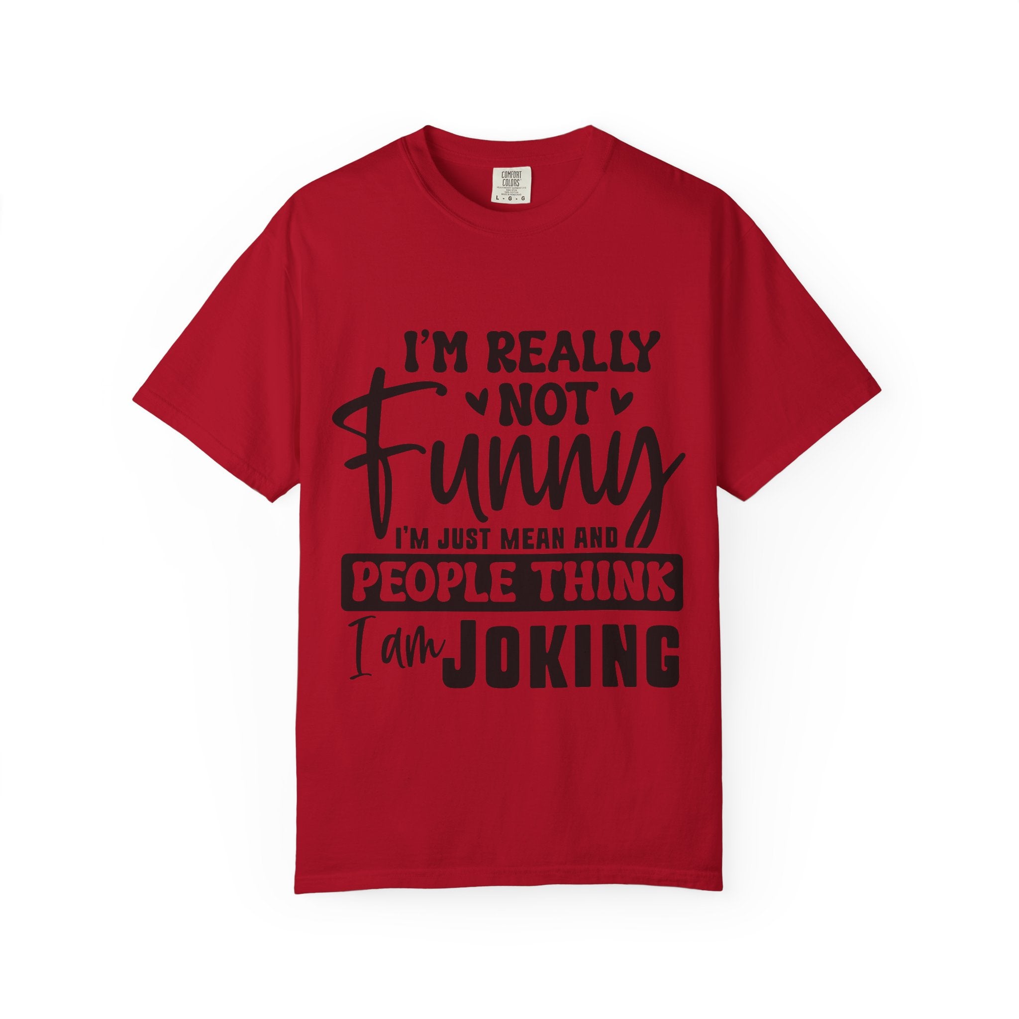 I’m Really Not Funny T‑Shirt