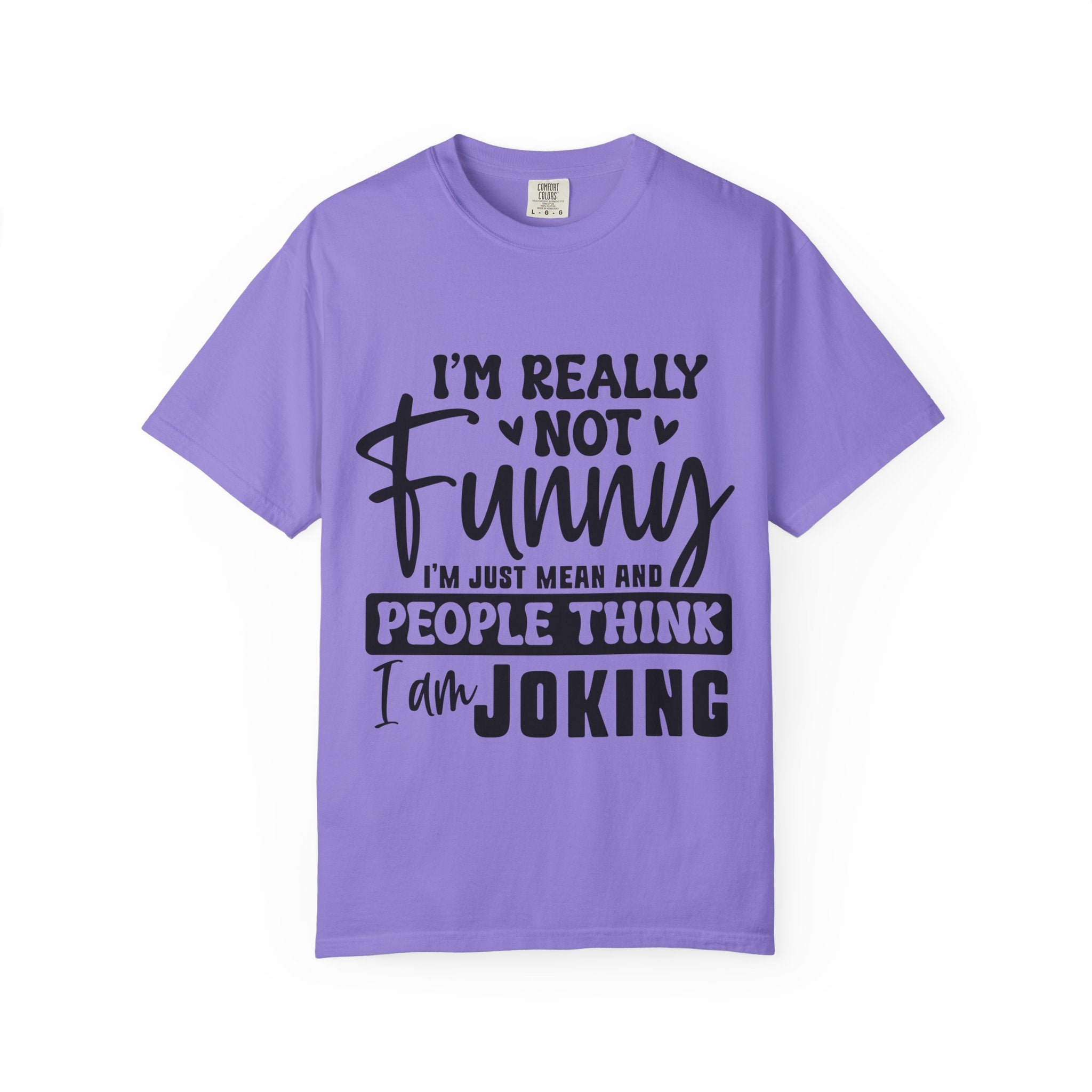 I’m Really Not Funny T‑Shirt