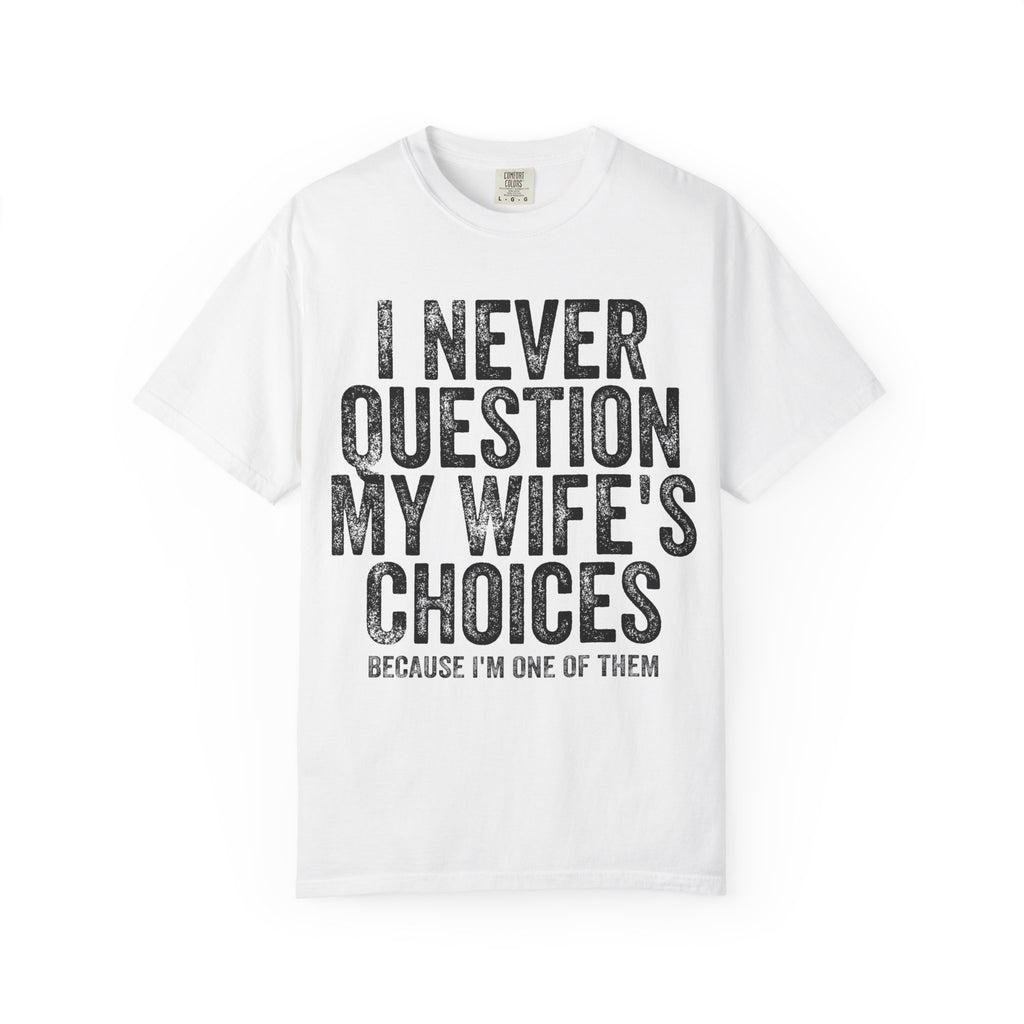 “I Never Question My Wife’s Choices "