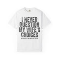 “I Never Question My Wife’s Choices "