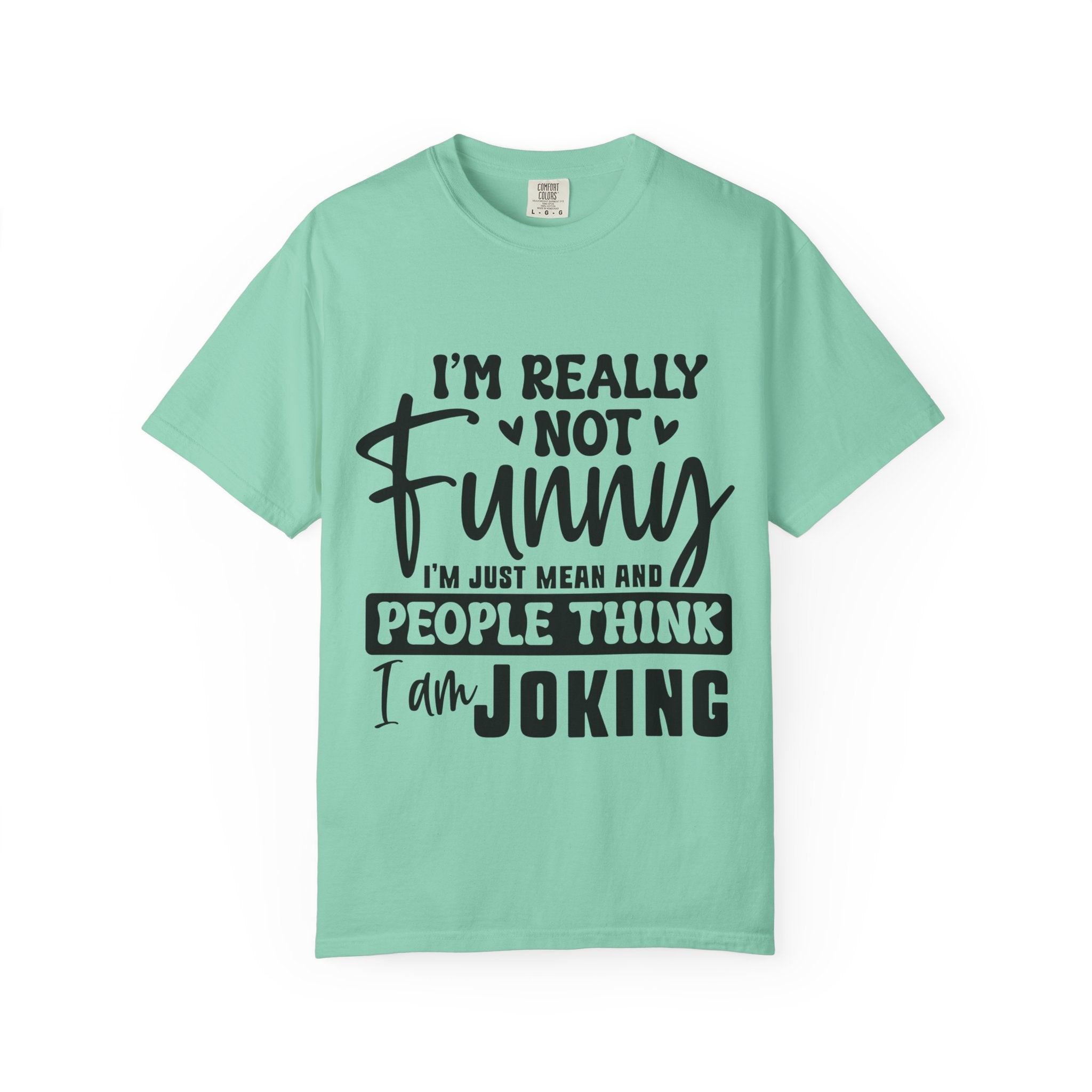 I’m Really Not Funny T‑Shirt