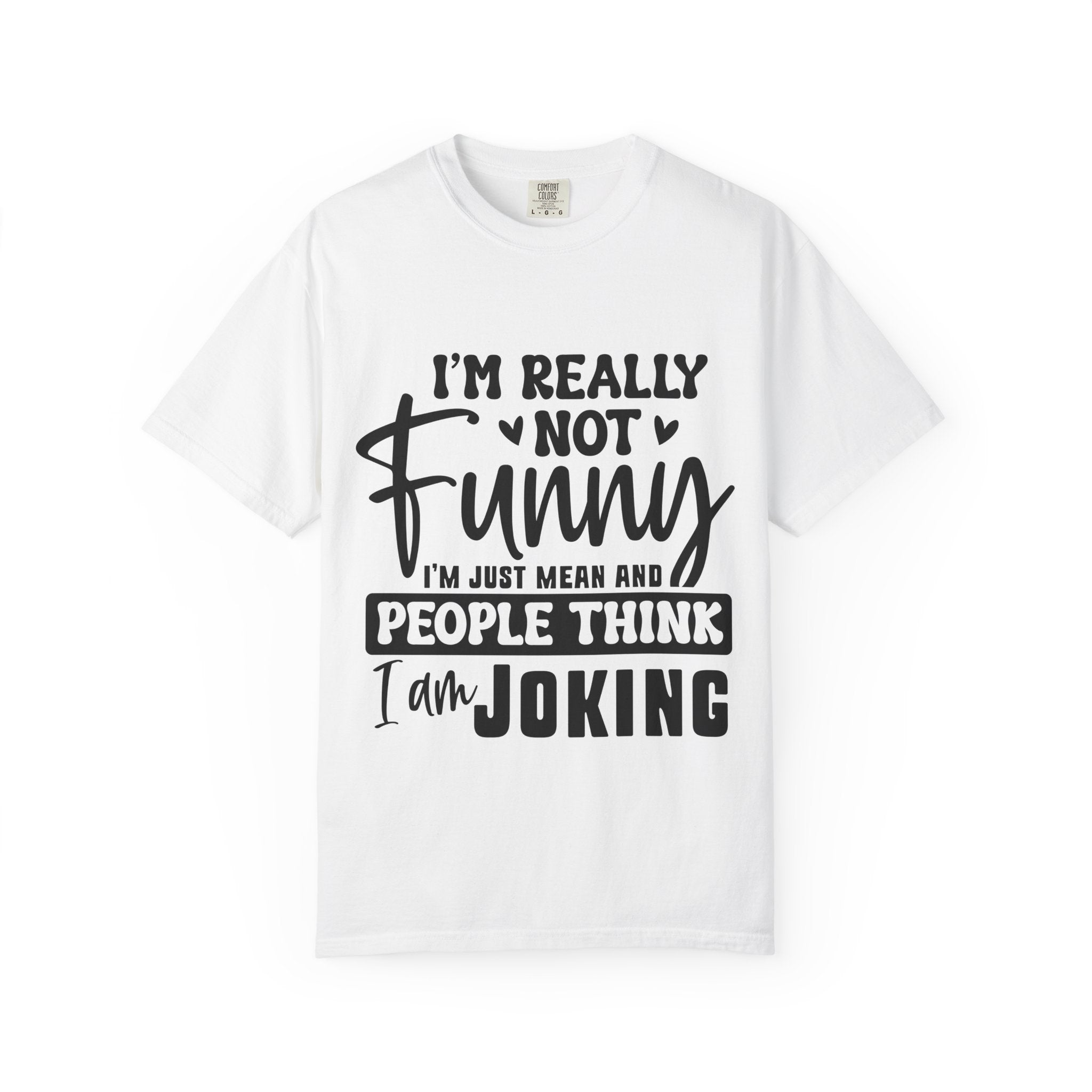 I’m Really Not Funny T‑Shirt
